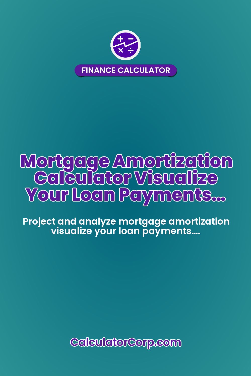 Mortgage Amortization Calculator Visualize Your Loan Payments…