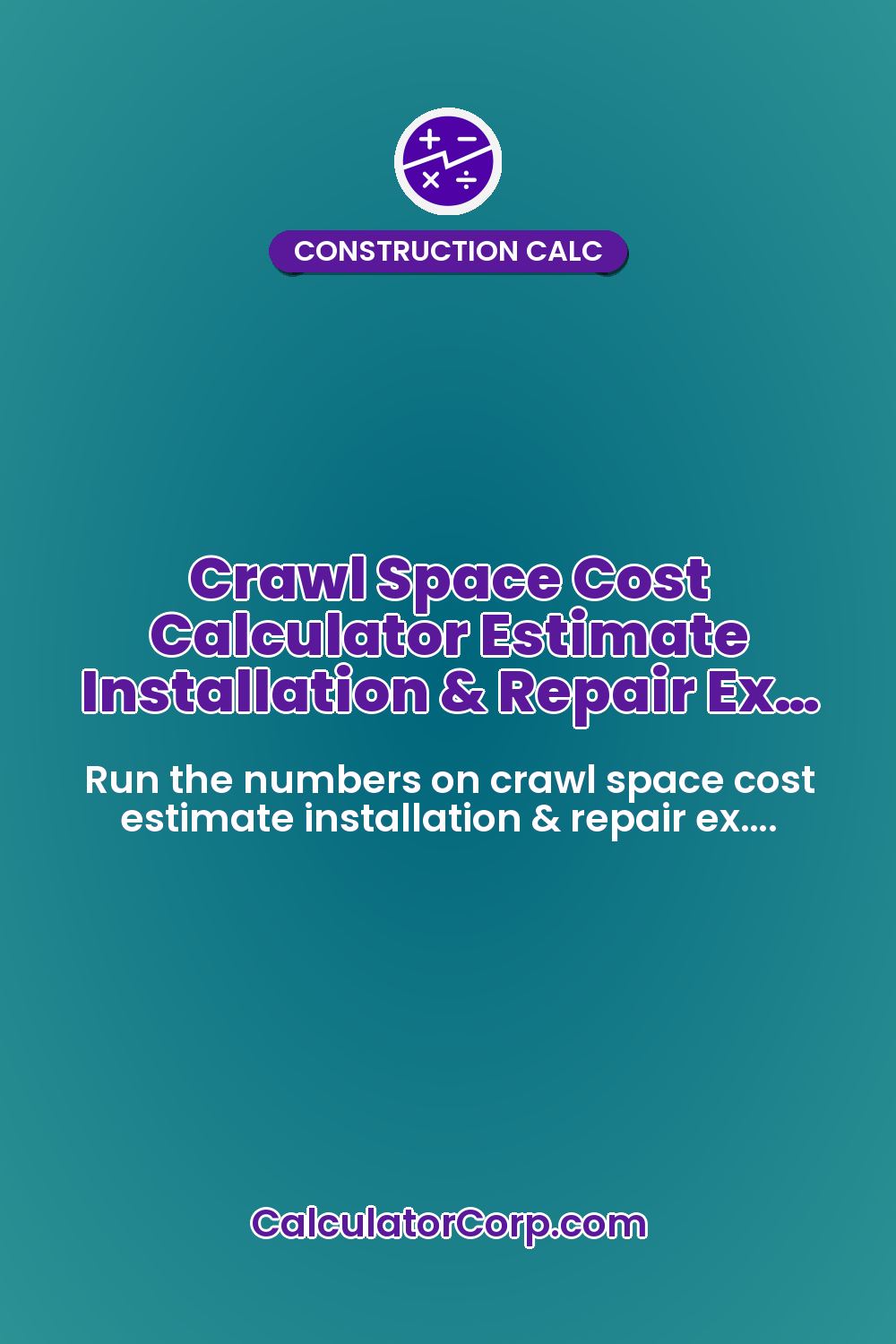 Crawl Space Cost Calculator Estimate Installation & Repair Ex…