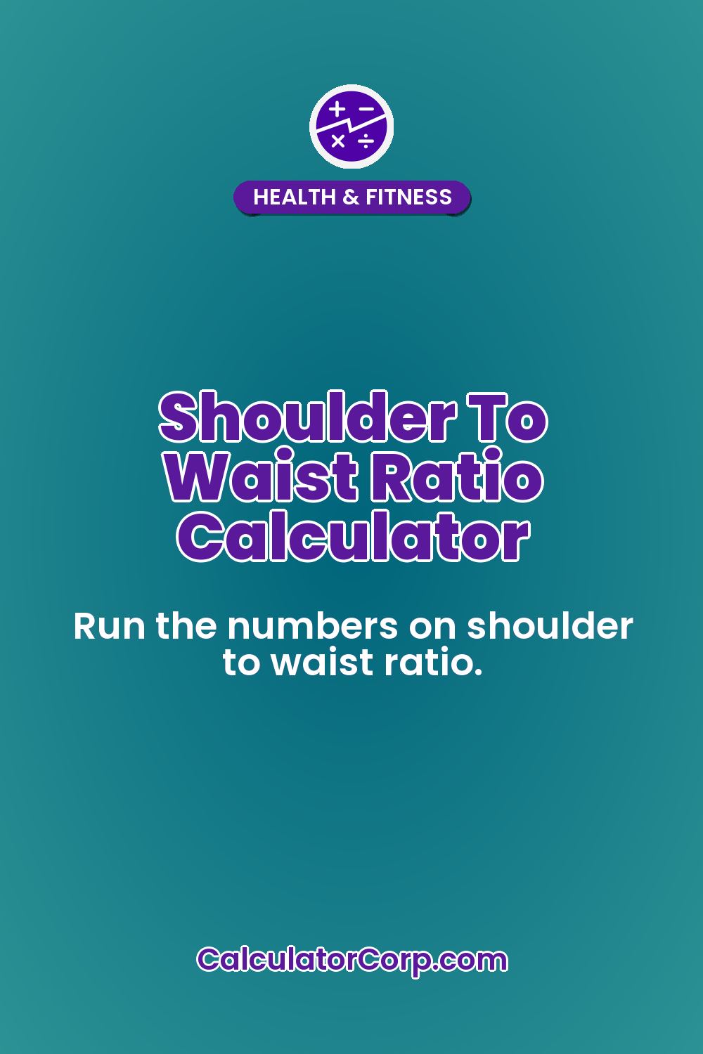 Shoulder To Waist Ratio Calculator