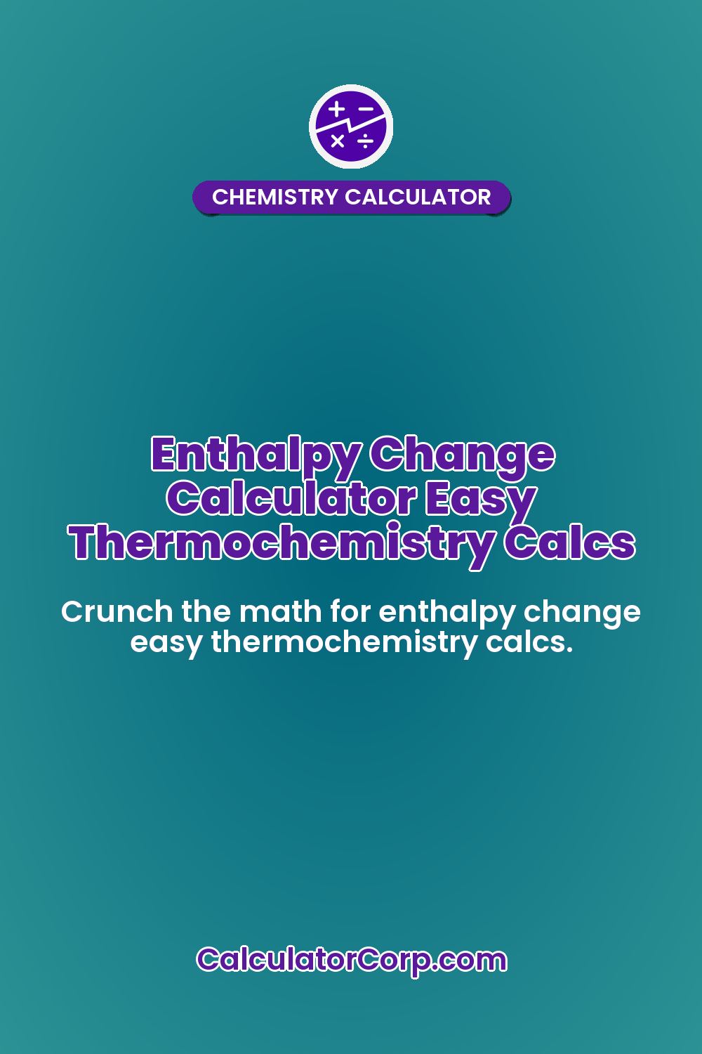 Enthalpy Change Calculator | Easy Online Thermochemistry Calcs