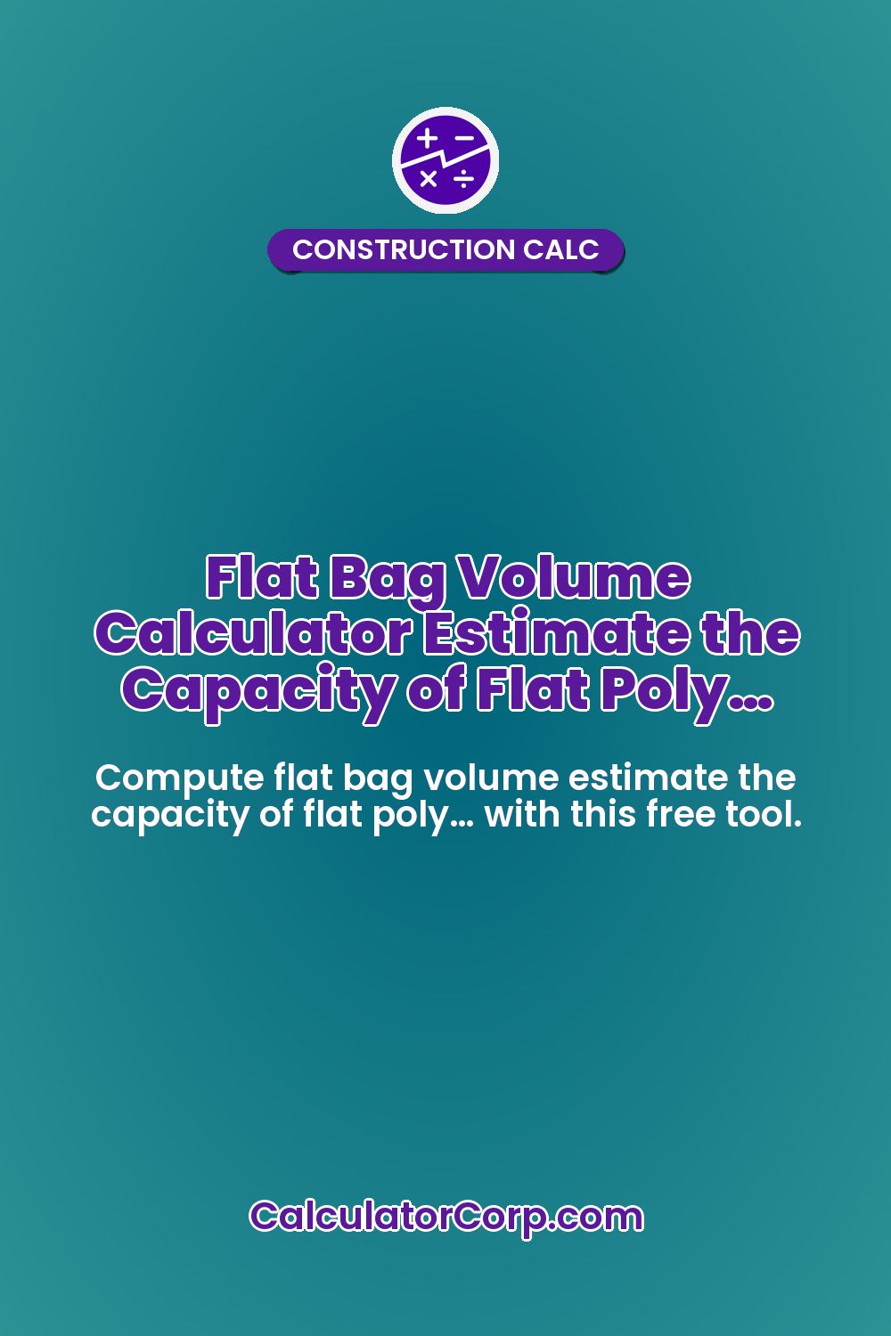 Flat Bag Volume Calculator Estimate the Capacity of Flat Poly…