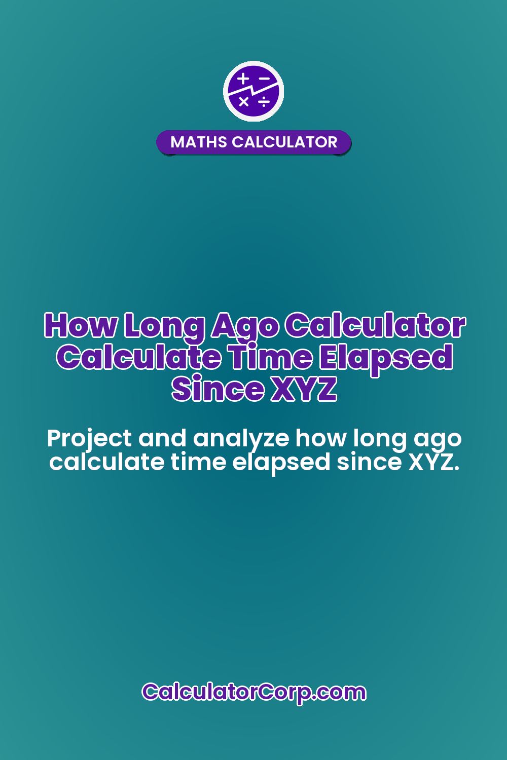 How Long Ago Calculator Calculate Time Elapsed Since XYZ how-long-ago-calculator-calculate-time-elapsed-since-xyz