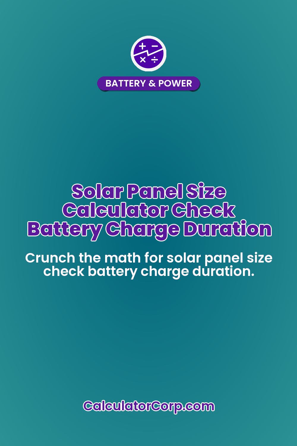 Solar Panel Size Calculator Check Battery Charge Duration