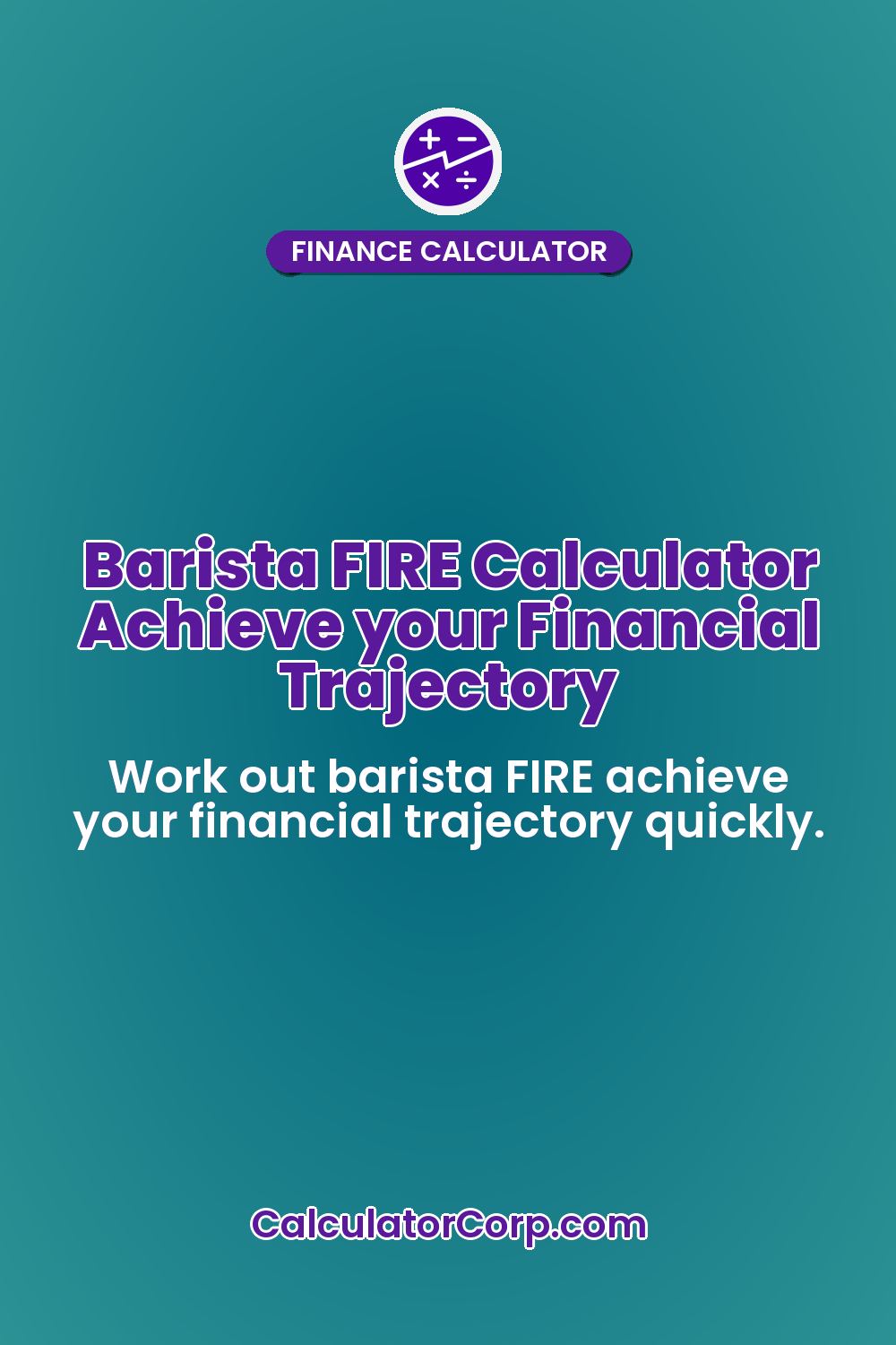 Barista FIRE Calculator Achieve your Financial Trajectory
