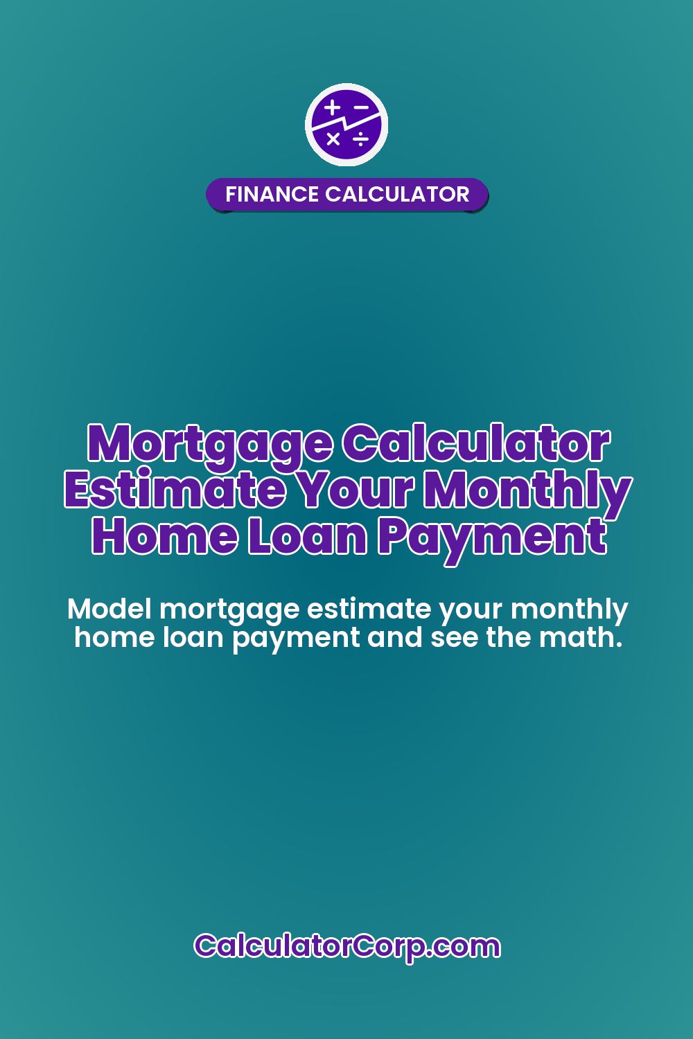 Mortgage Calculator Estimate Your Monthly Home Loan Payment