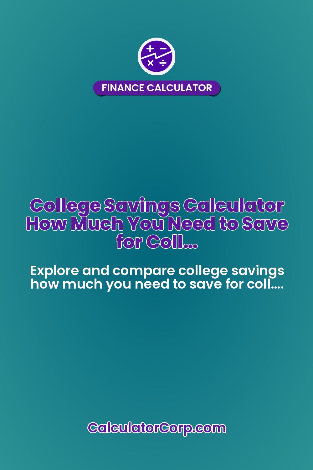 College Savings Calculator How Much You Need to Save for Coll…
