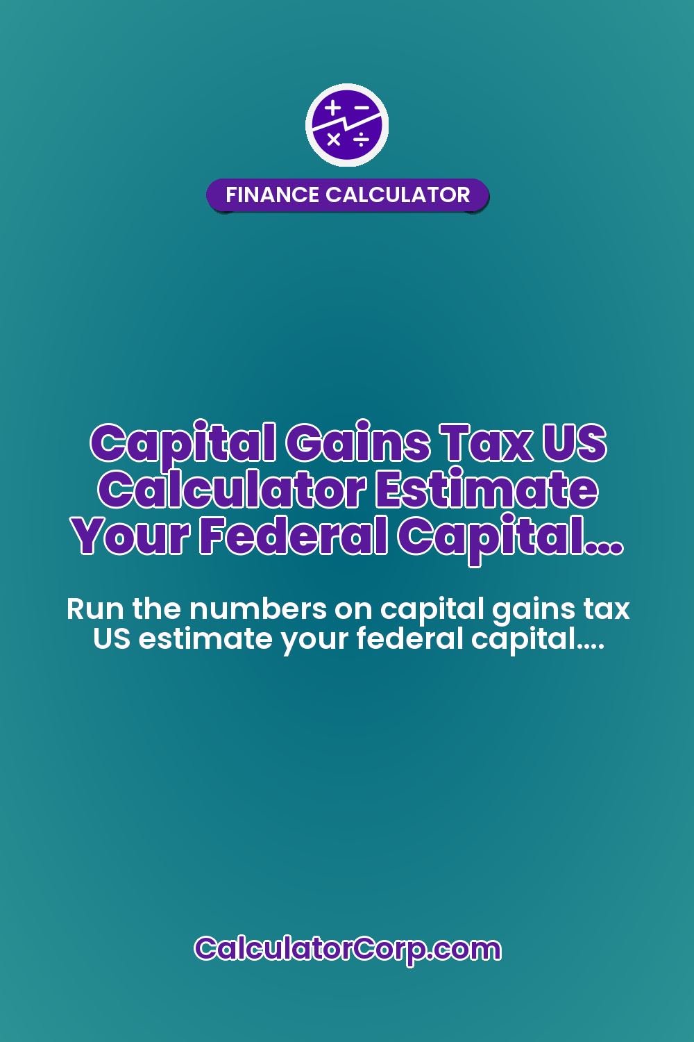 Capital Gains Tax US Calculator Estimate Your Federal Capital…