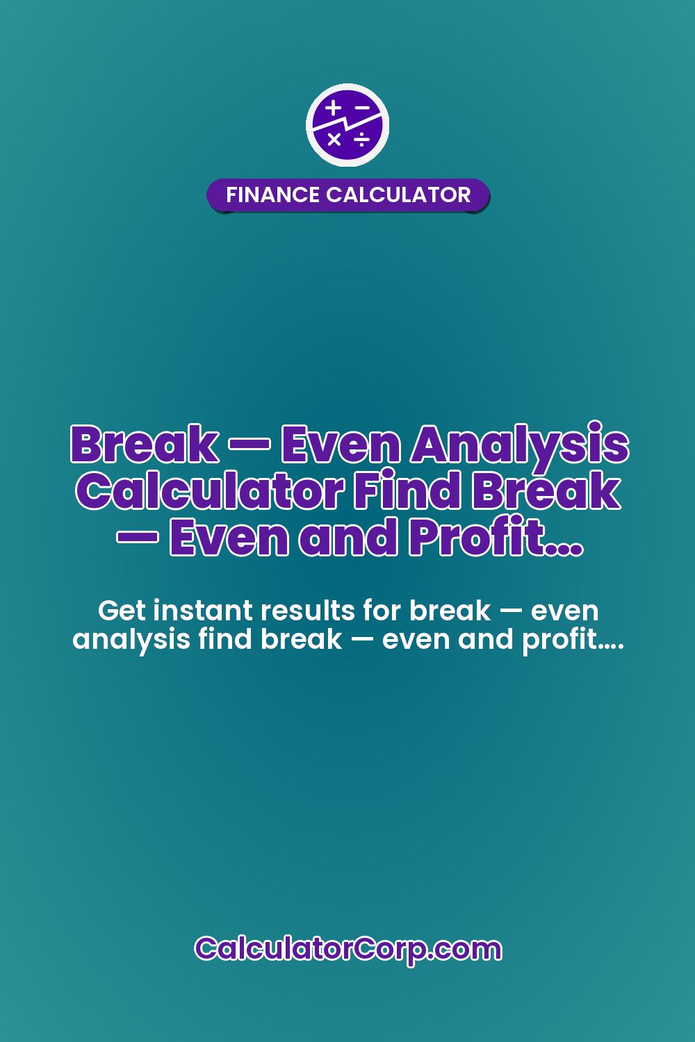 Break — Even Analysis Calculator Find Break — Even and Profit…