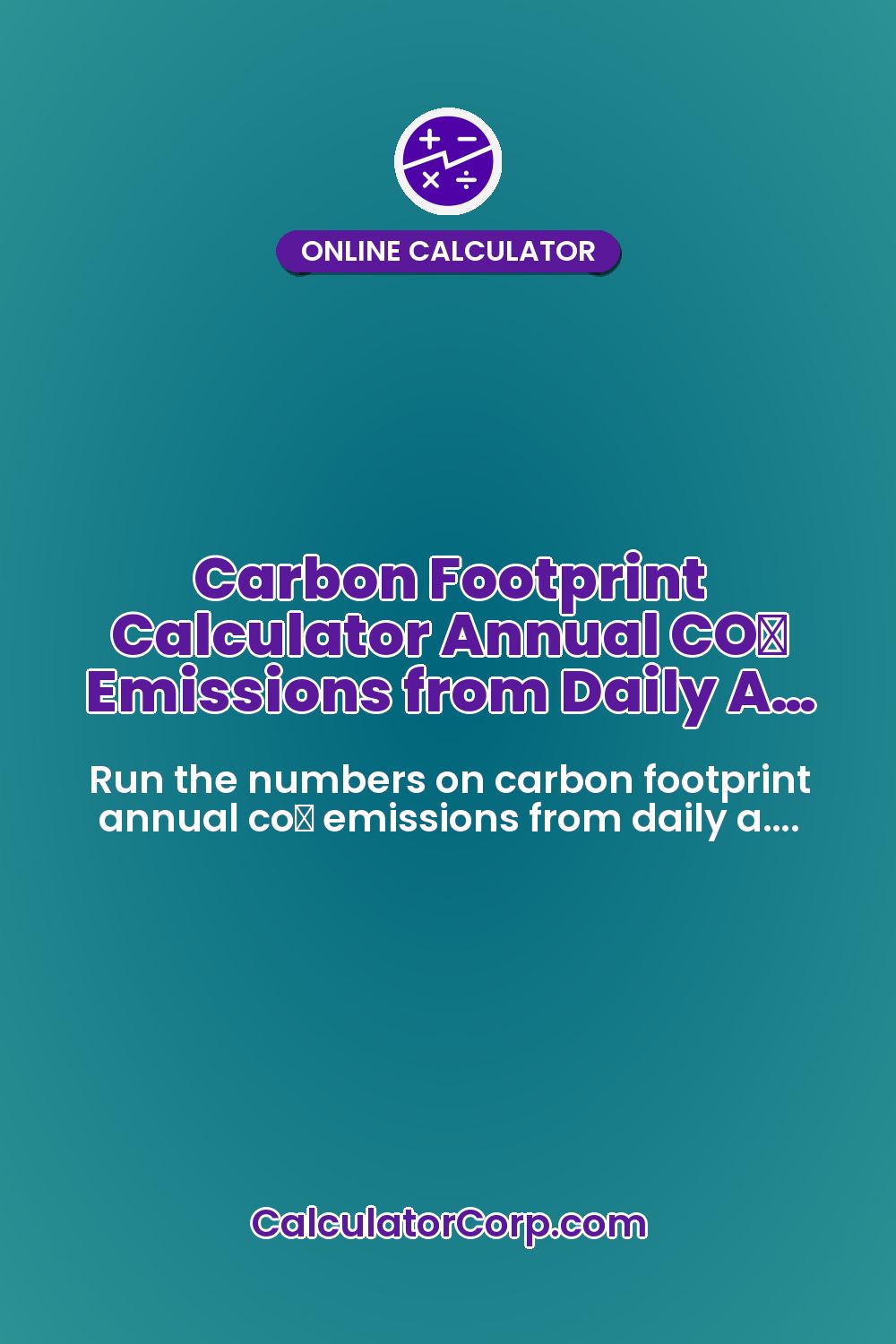 Carbon Footprint Calculator Annual CO₂ Emissions from Daily A…