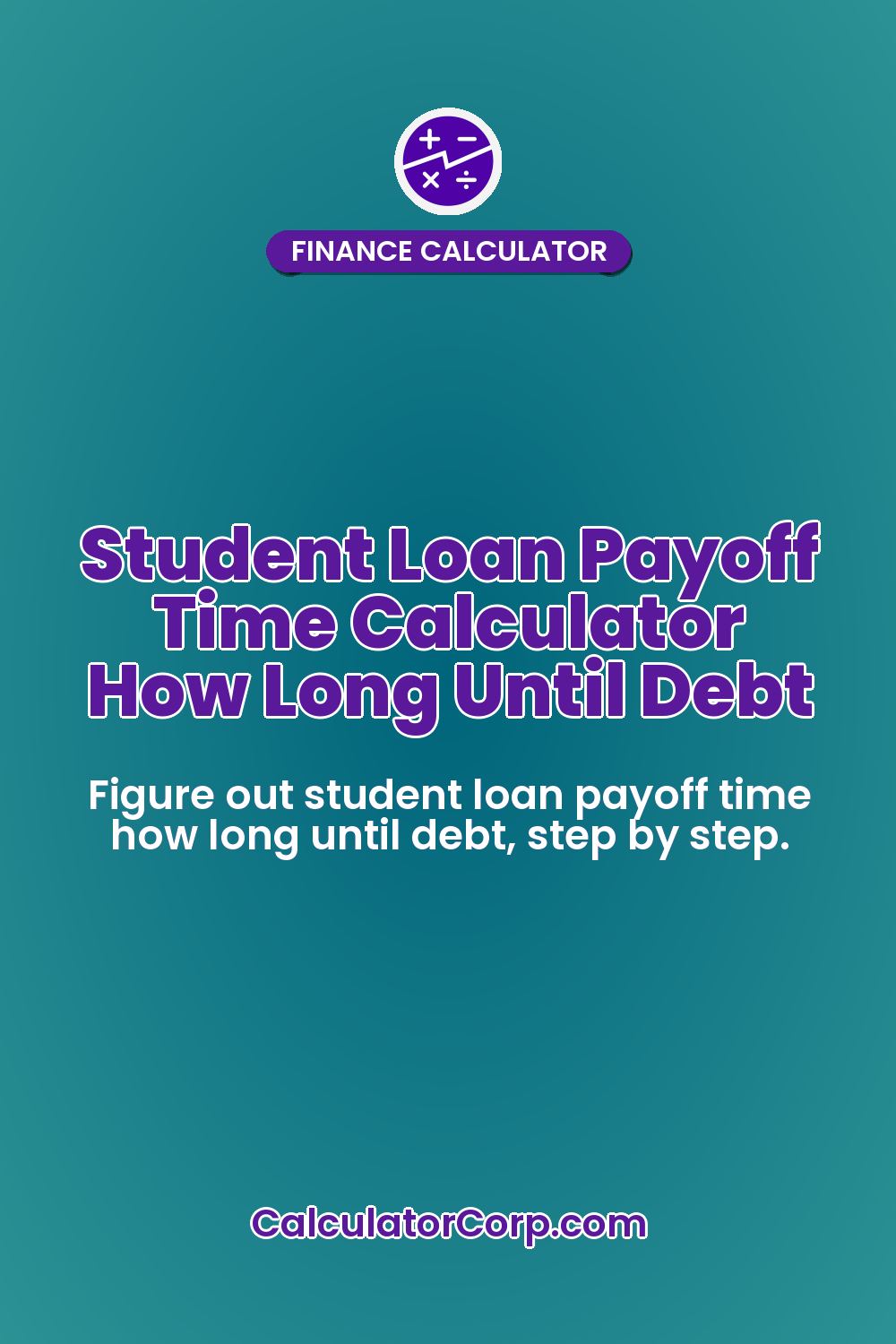 Student Loan Payoff Time Calculator Student Loan Payoff Time Calculator