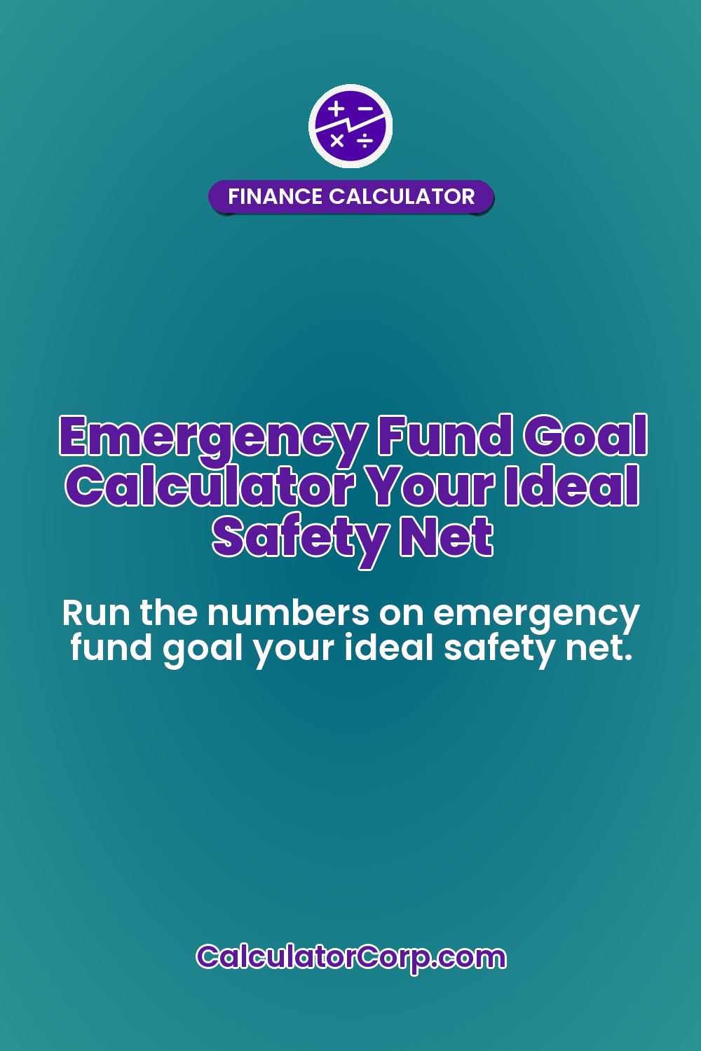 Emergency Fund Goal Calculator Your Ideal Safety Net