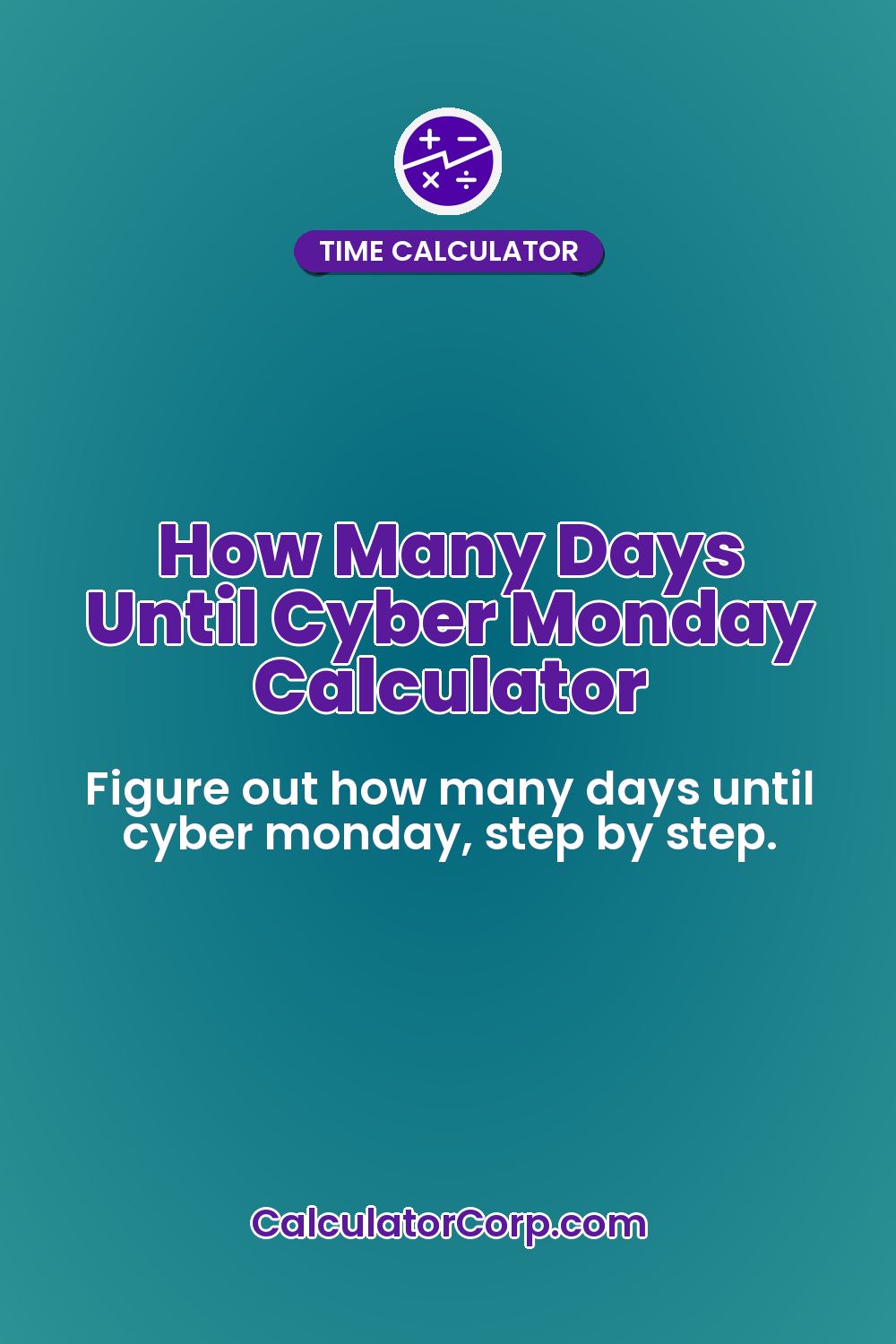 How Many Days Until Cyber Monday Calculator