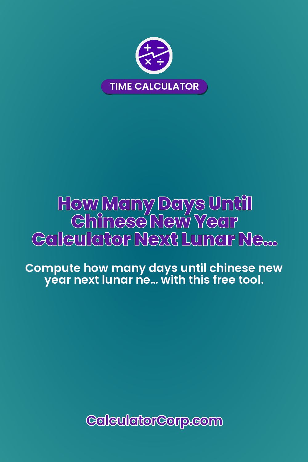 How Many Days Until Chinese New Year Calculator Next Lunar Ne…