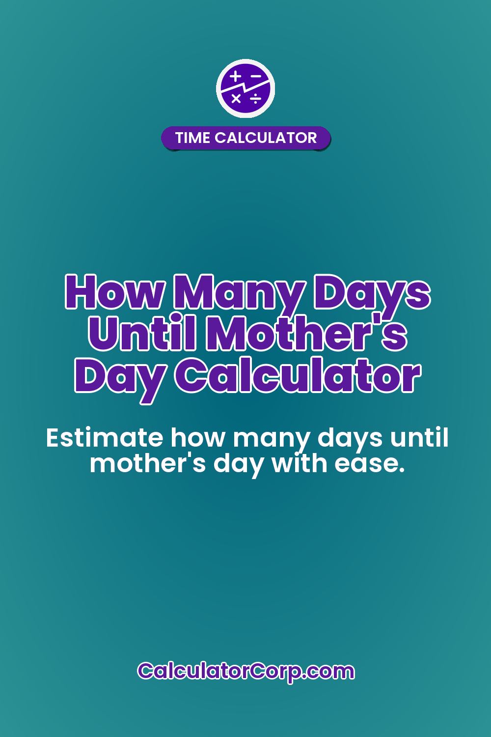 How Many Days Until Mother's Day Calculator