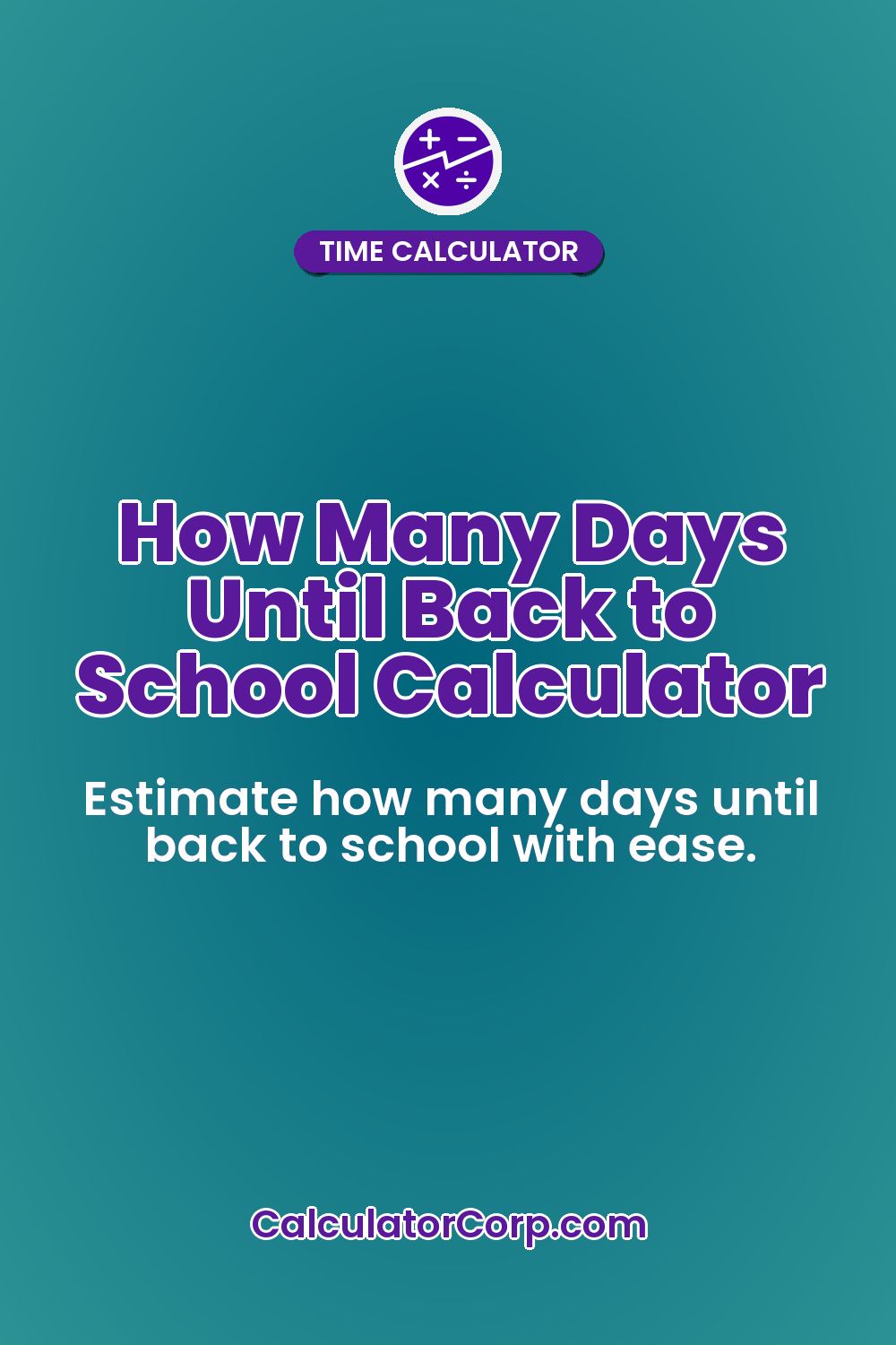 How Many Days Until Back to School Calculator