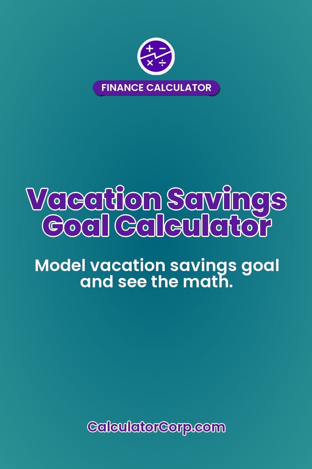 Vacation Savings Goal Calculator