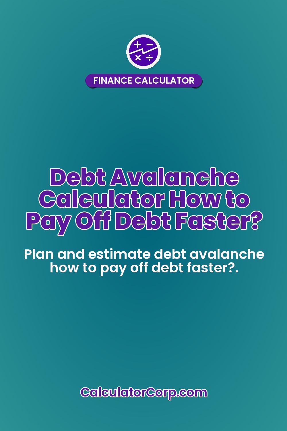 Debt Avalanche Calculator How to Pay Off Debt Faster?