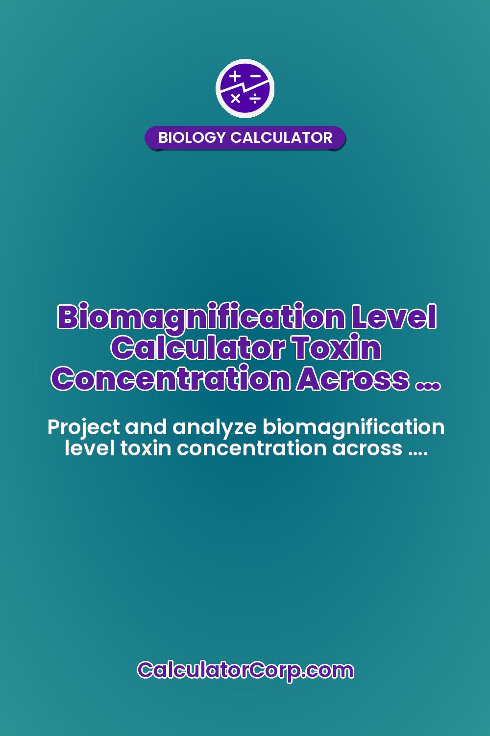 Biomagnification Level Calculator Toxin Concentration Across …