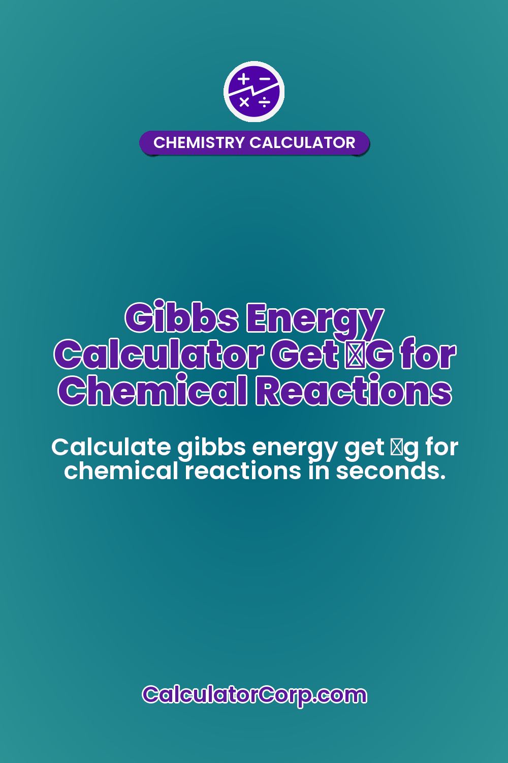 Gibbs Energy Calculator Get ΔG for Chemical Reactions