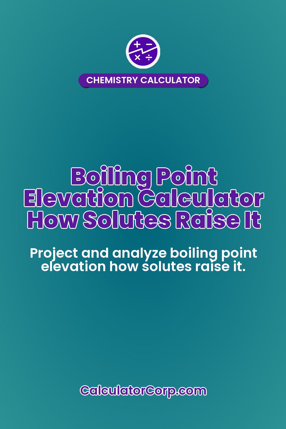 Boiling Point Elevation Calculator How Solutes Raise It