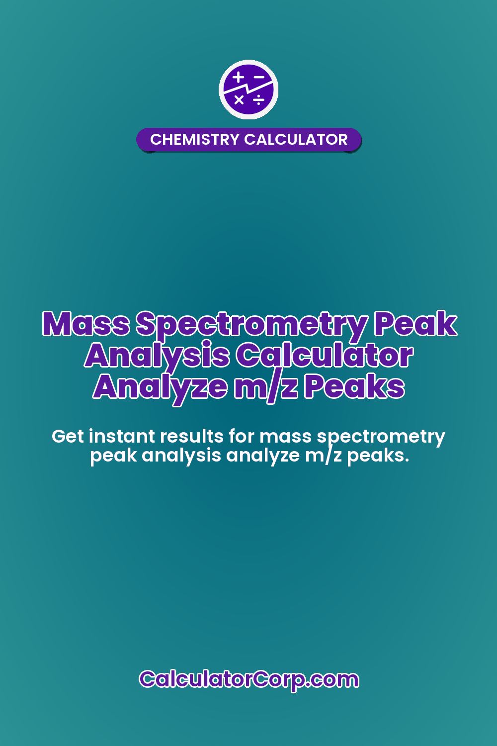 Mass Spectrometry Peak Analysis Calculator Analyze m/z Peaks