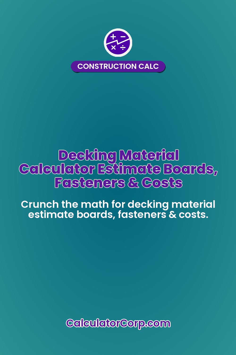 Decking Material Calculator Estimate Boards, Fasteners & Costs