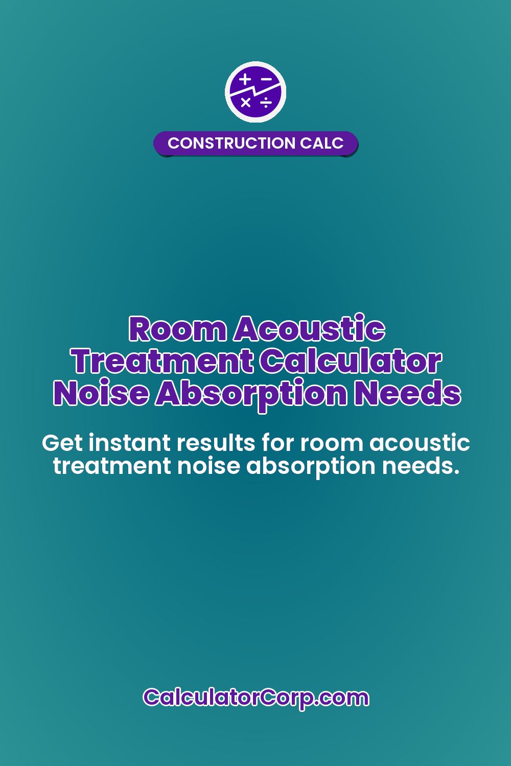 Room Acoustic Treatment Calculator Noise Absorption Needs