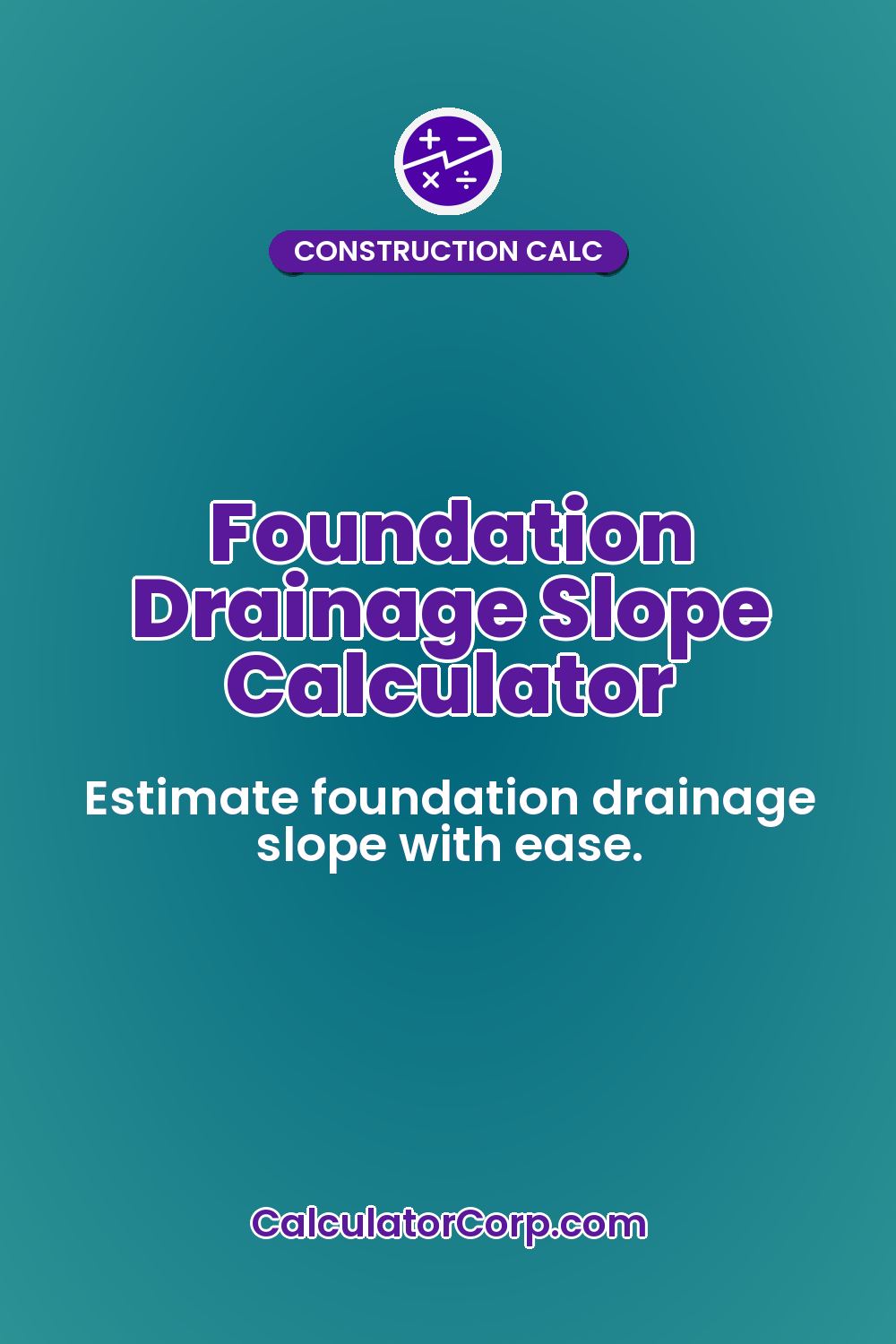 Foundation Drainage Slope Calculator