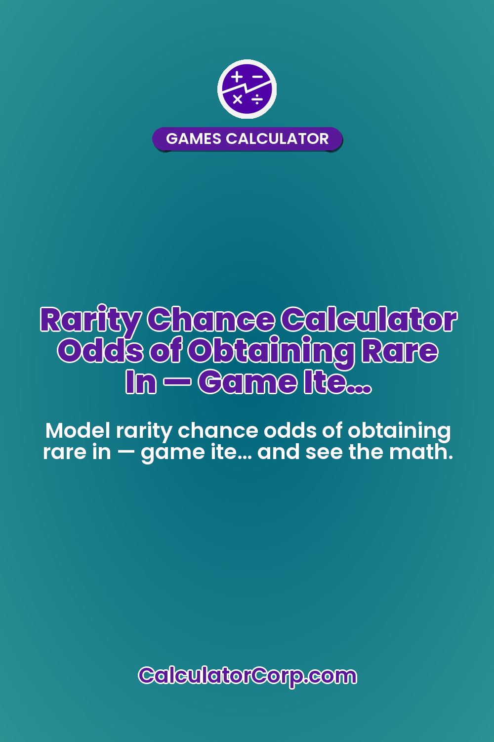 Rarity Chance Calculator Odds of Obtaining Rare In — Game Ite…