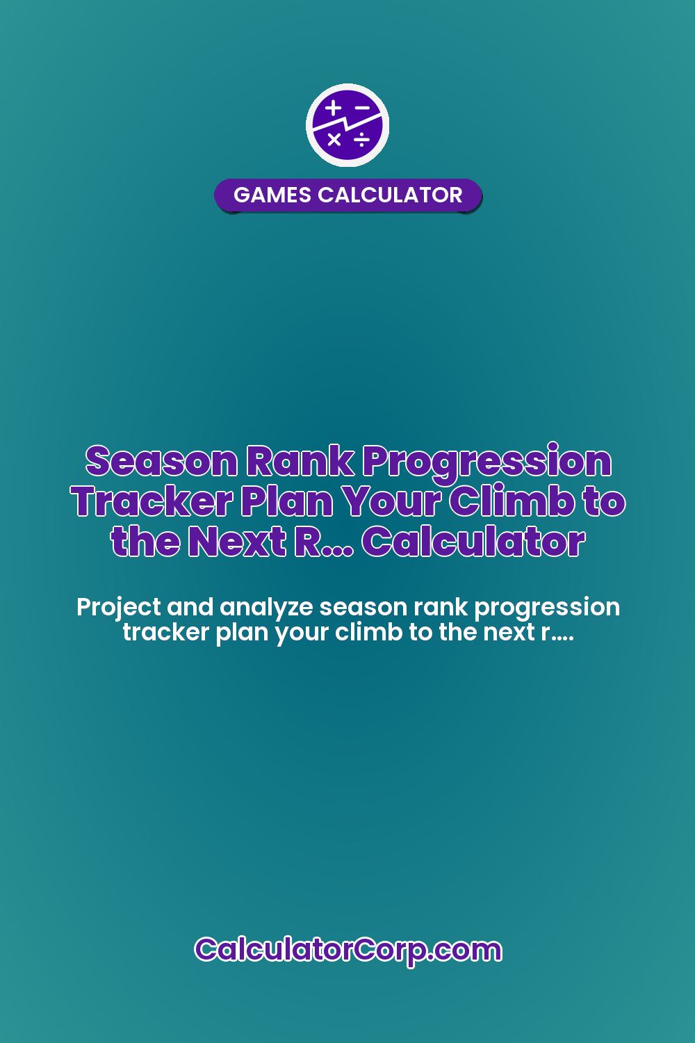 Season Rank Progression Tracker Plan Your Climb to the Next R… Calculator