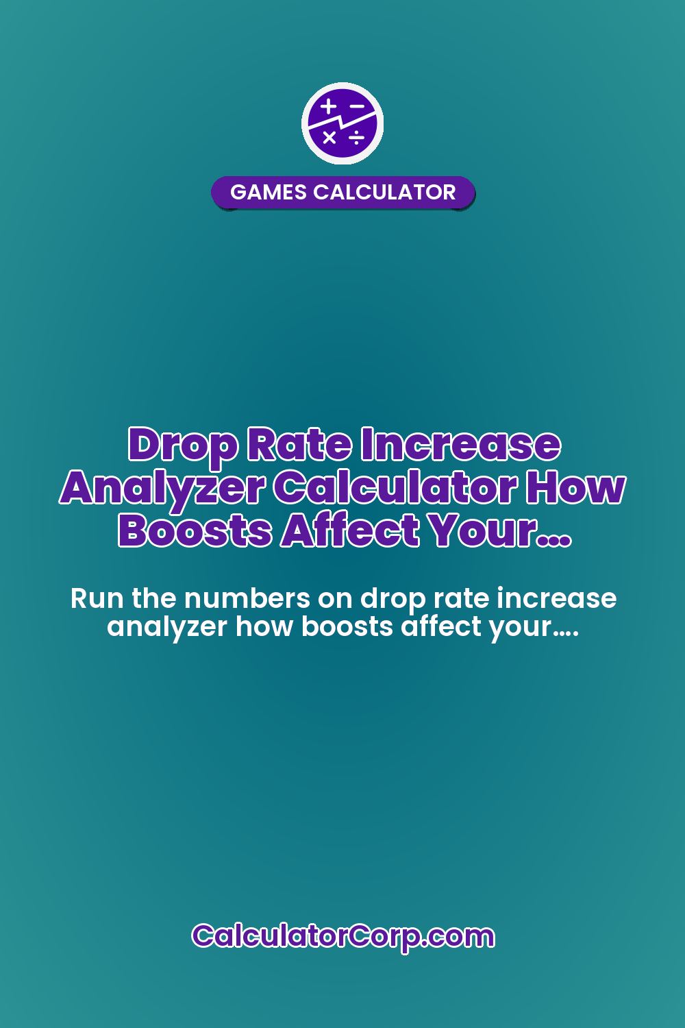 Drop Rate Increase Analyzer Calculator How Boosts Affect Your…