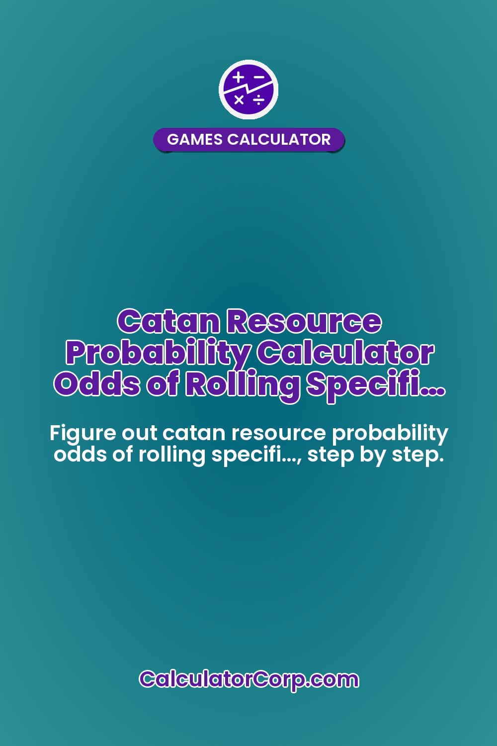 Catan Resource Probability Calculator Odds of Rolling Specifi…