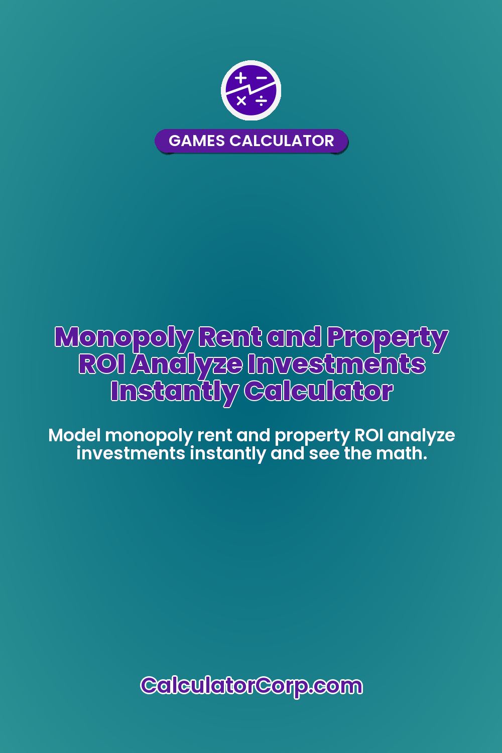 Monopoly Rent and Property ROI Analyze Investments Instantly Calculator