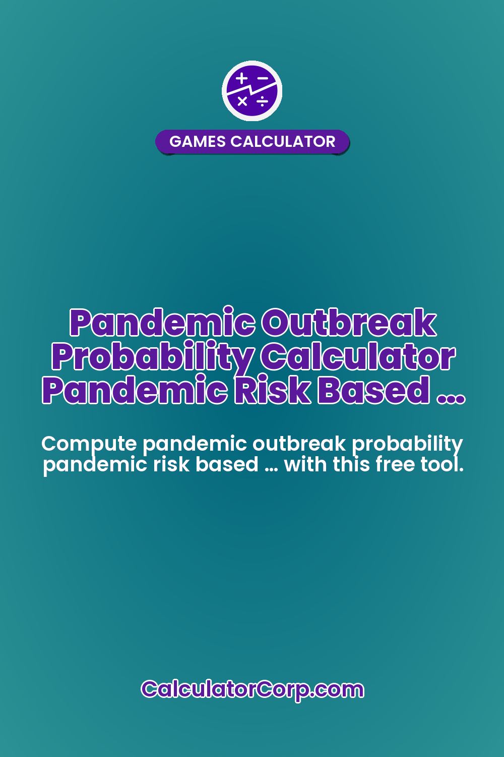 Pandemic Outbreak Probability Calculator Pandemic Risk Based …