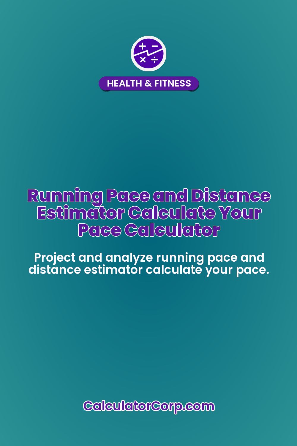 Running Pace and Distance Estimator Calculate Your Pace Calculator