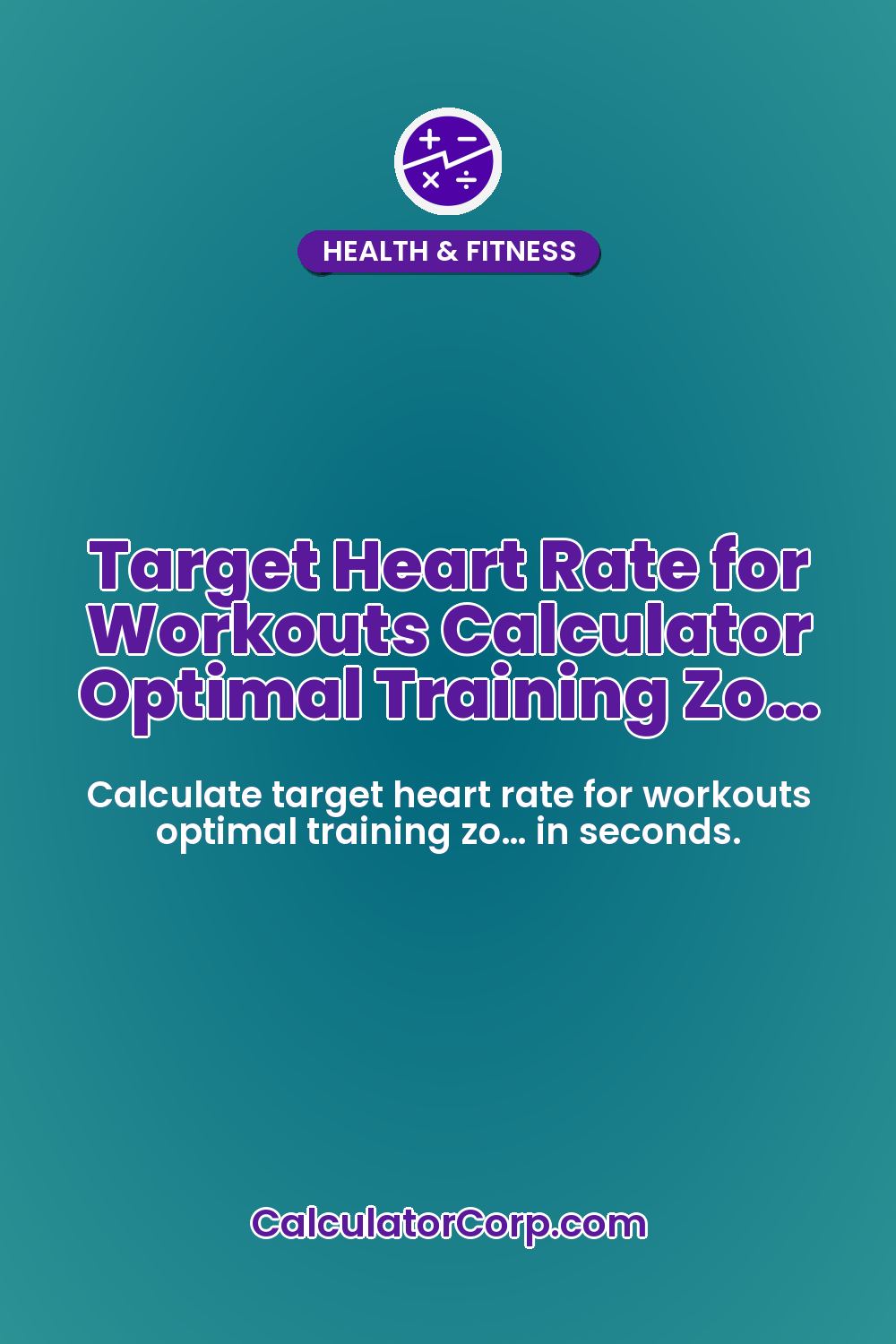 Target Heart Rate for Workouts Calculator Optimal Training Zo…