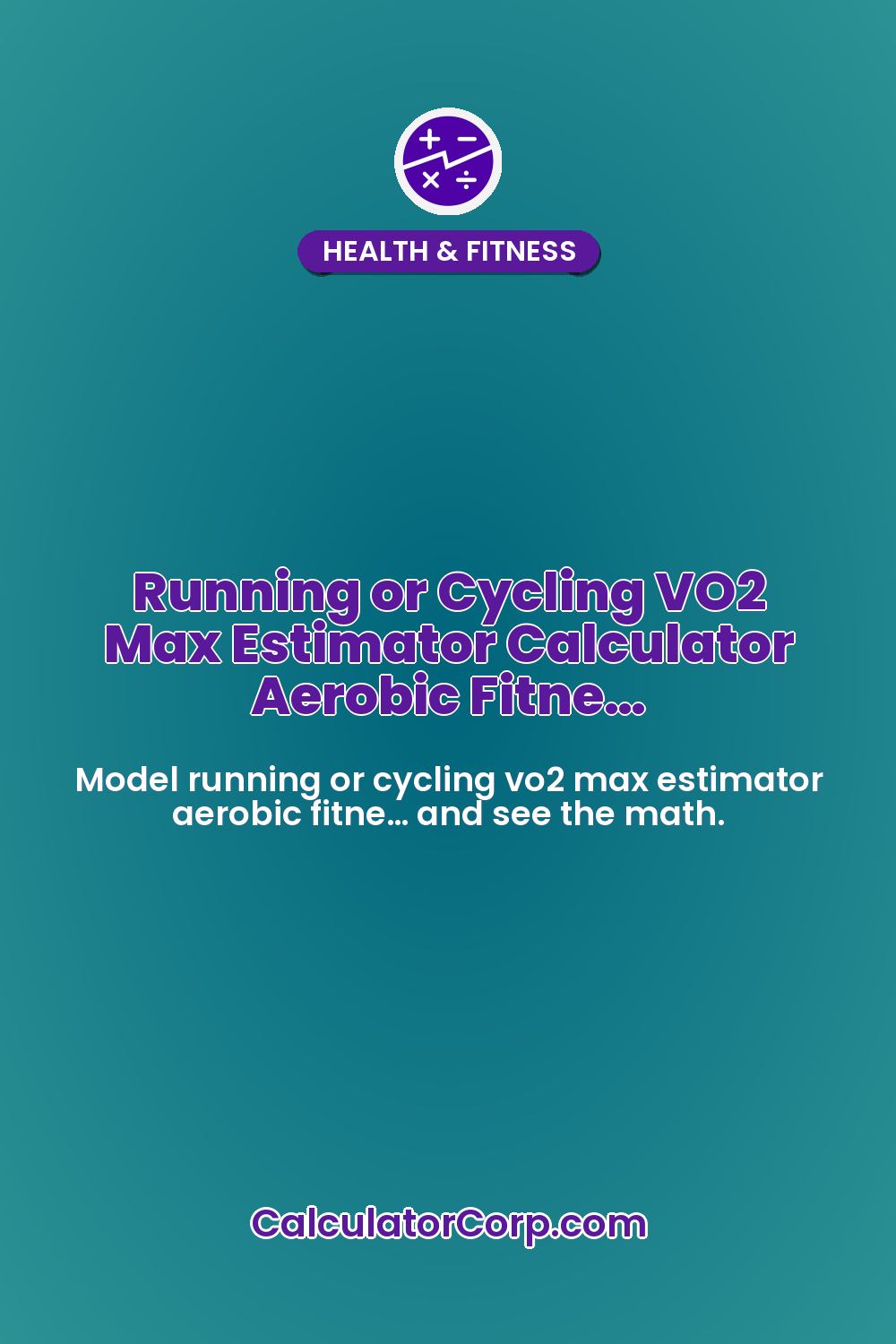 Running or Cycling VO2 Max Estimator Calculator Aerobic Fitne…