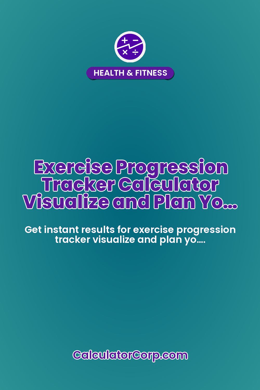 Exercise Progression Tracker Calculator Visualize and Plan Yo…