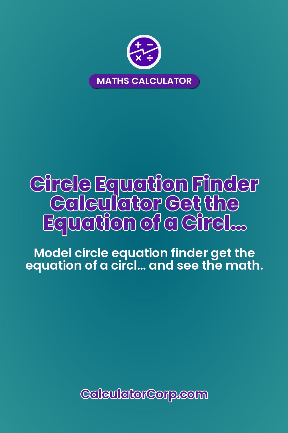 Circle Equation Finder Calculator Get the Equation of a Circl…