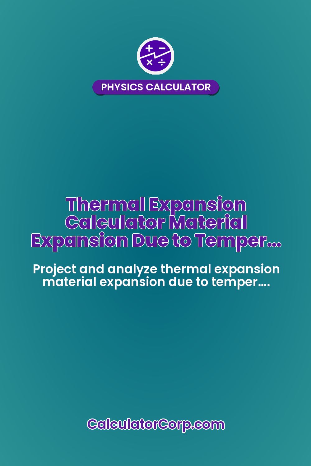 Thermal Expansion Calculator Material Expansion Due to Temper…