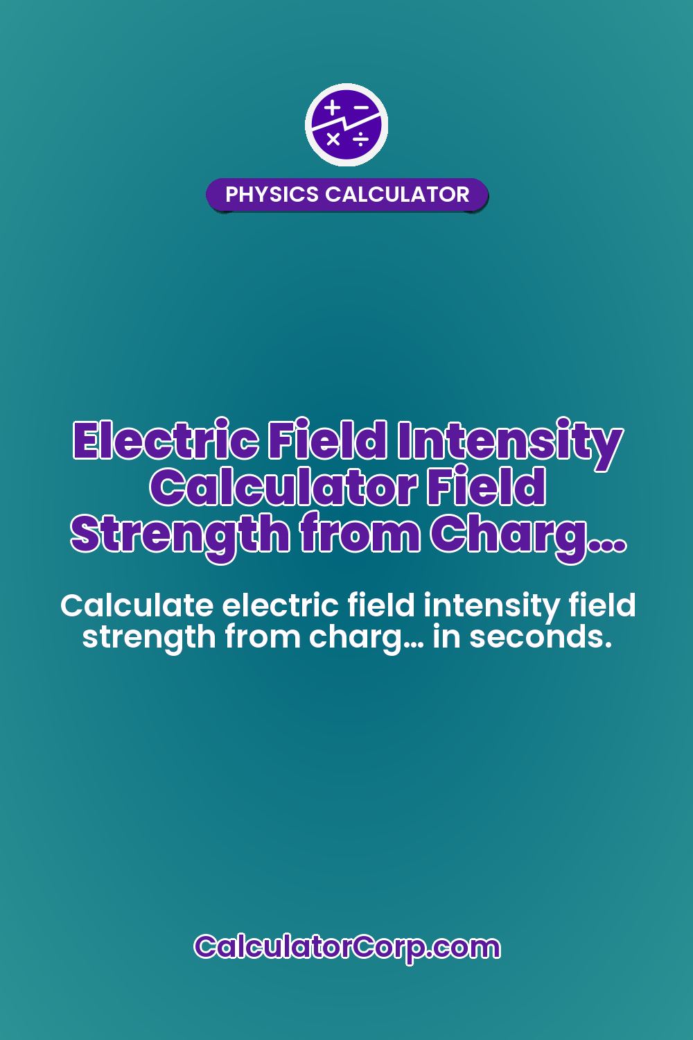 Electric Field Intensity Calculator Field Strength from Charg…