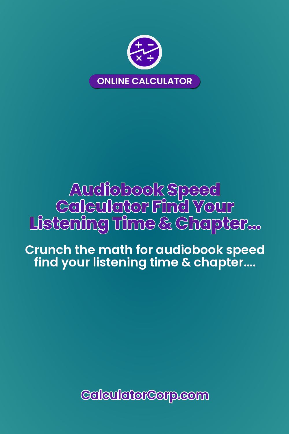 Audiobook Speed Calculator Find Your Listening Time & Chapter…