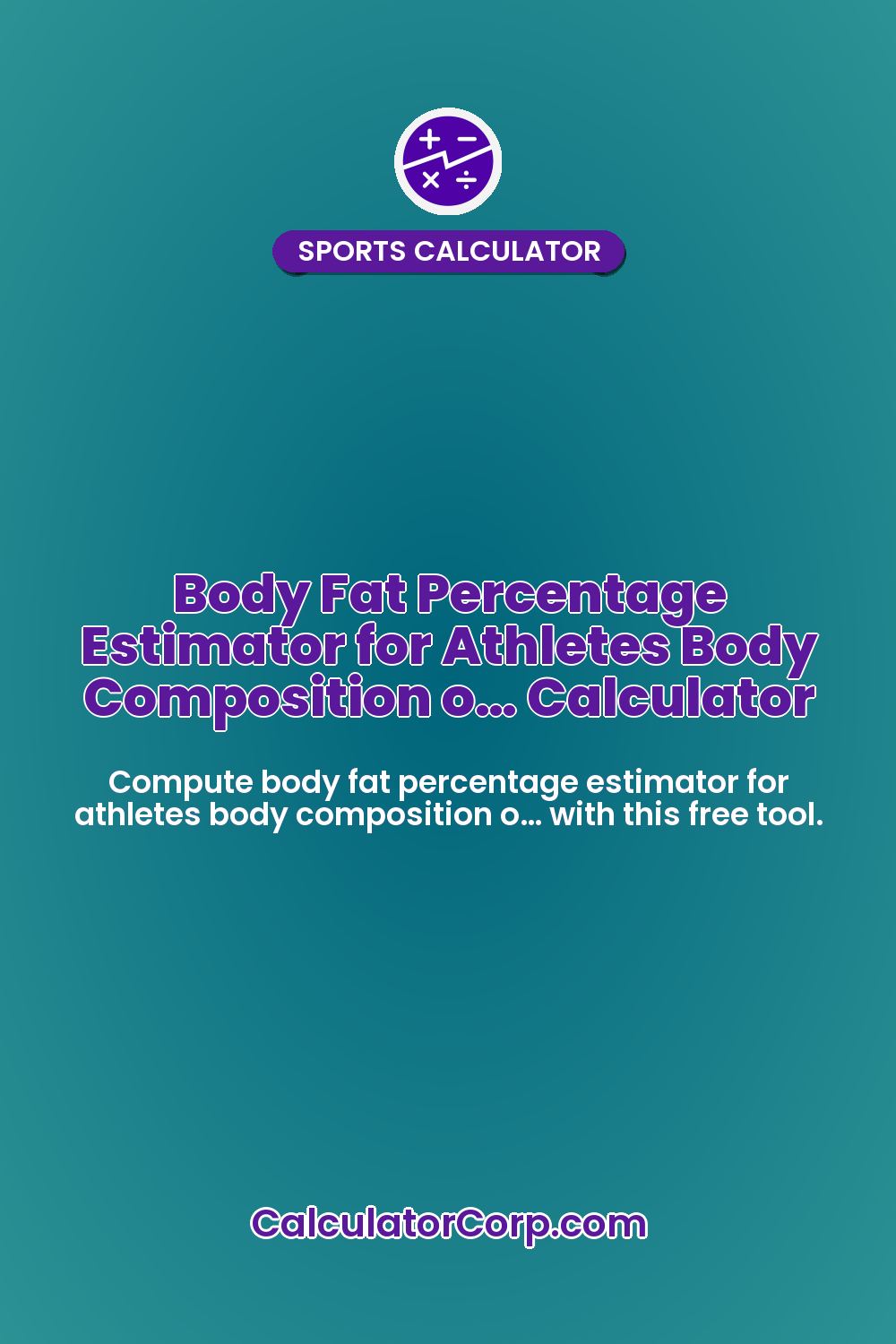 Body Fat Percentage Estimator for Athletes Body Composition o… Calculator