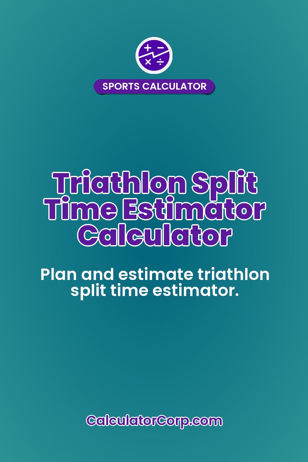 Triathlon Split Time Estimator Calculator