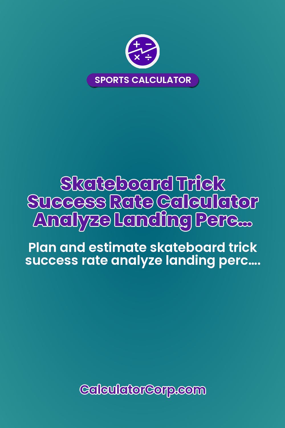 Skateboard Trick Success Rate Calculator Analyze Landing Perc…