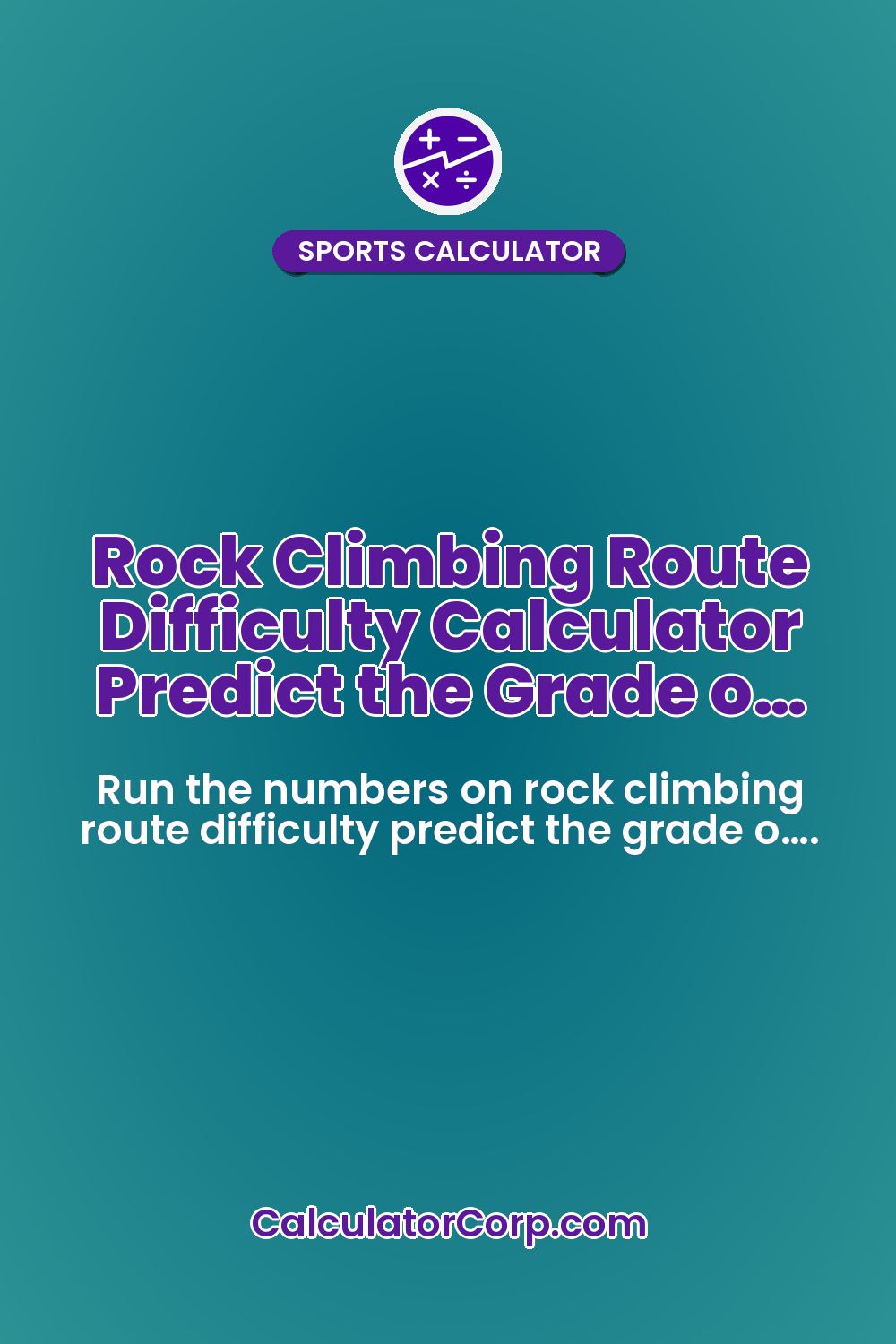 Rock Climbing Route Difficulty Calculator Predict the Grade o…