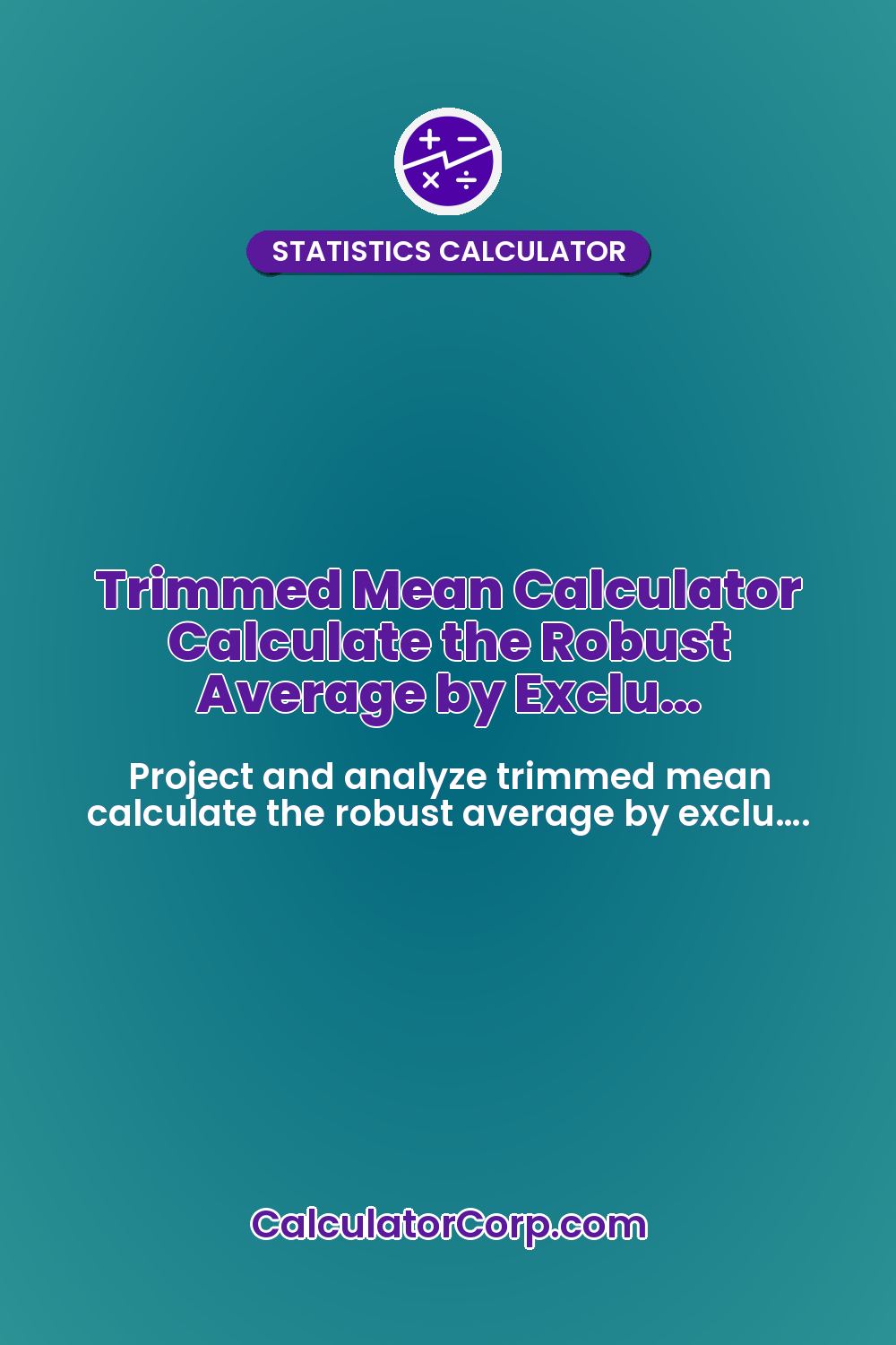 Trimmed Mean Calculator Calculate the Robust Average by Exclu…