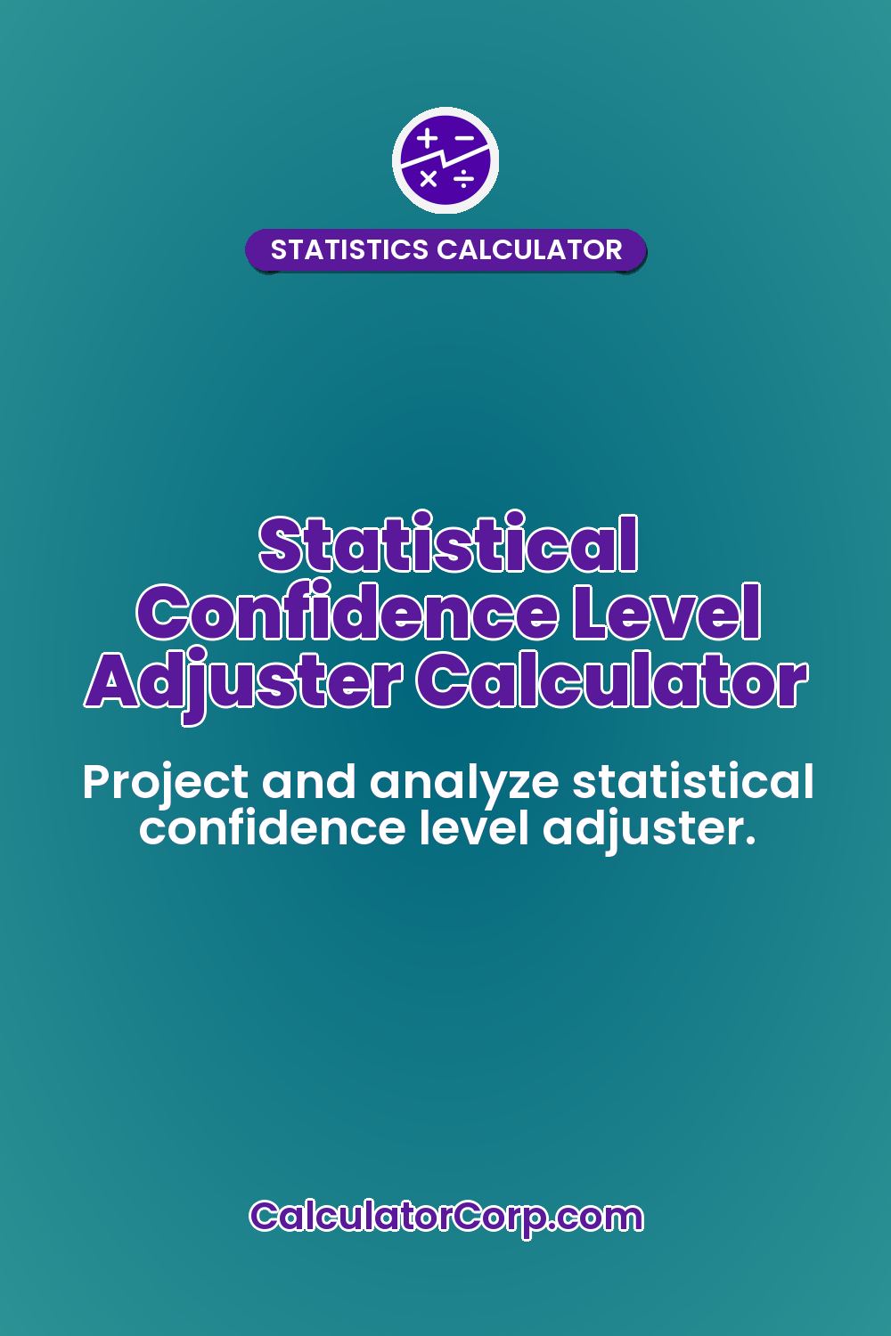 Statistical Confidence Level Adjuster Calculator
