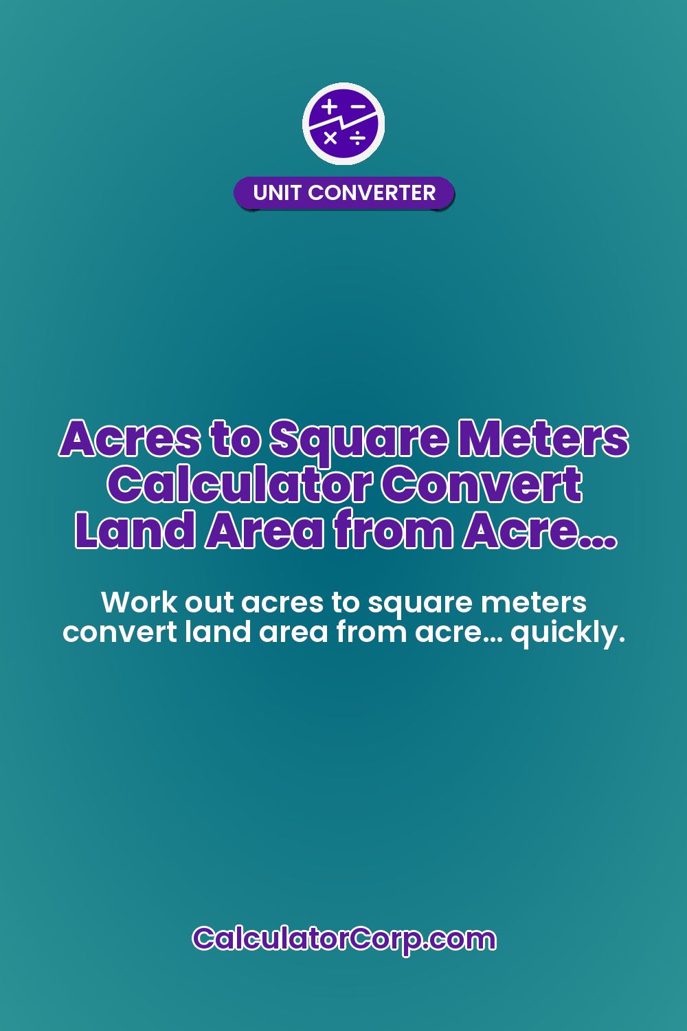 Acres to Square Meters Calculator Convert Land Area from Acre…