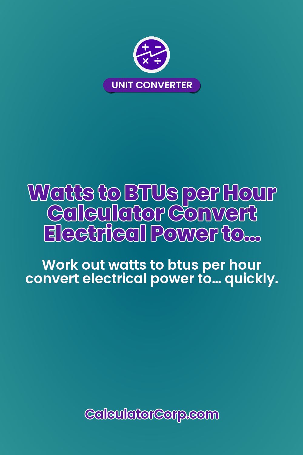 Watts to BTUs per Hour Calculator Convert Electrical Power to…
